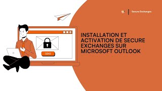 Installation et activation de Secure Exchanges sur Microsoft Outlook