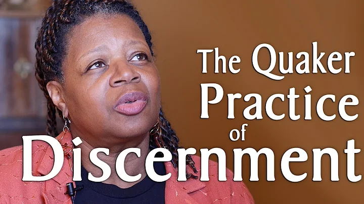 The Quaker Practice of Discernment