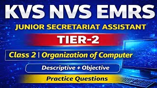 KVS NVS EMRS JSA Tier-2 | Class-2 | Organization of Computer | Descriptive &amp; Objective Preparation |