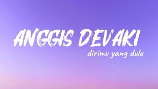 Download Lagu Anggis Devaki - Dirimu yang dulu (video lirik) MP3