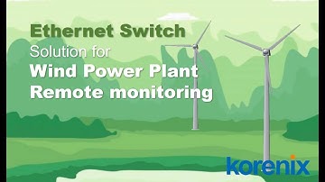 Ethernet Switch Solution for Wind Power Plant Monitoring | Korenix Technology