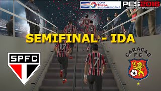 PES 2016 Copa Sudamericana - Semifinal - Sao Paulo FC vs Caracas FC [IDA]