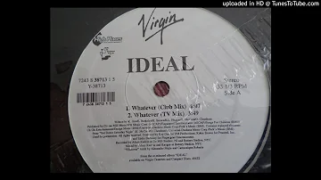 IDEAL Whatever