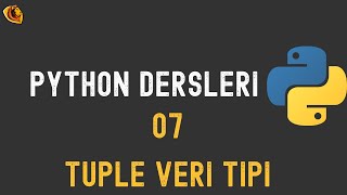 Python Dersleri | 07 - Tuple Veri Tipi