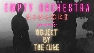 The Cure - Object (KARAOKE)