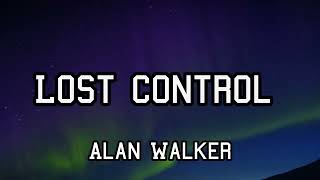 Alan Walker - Lost Control [lyrics video]