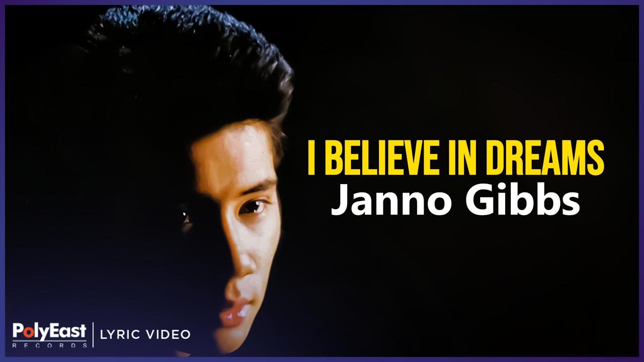 Janno Gibbs - I Believe In Dreams (Lyric Video)