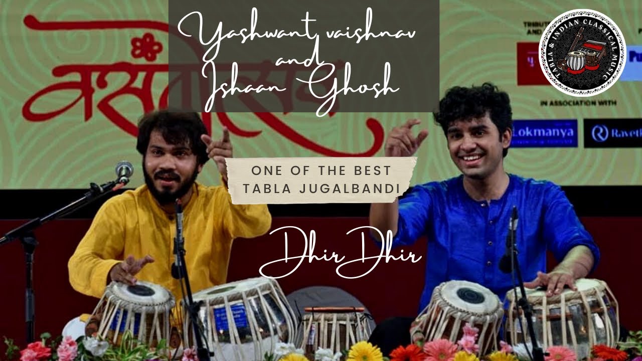 Yashwant vaishnav and Ishaan Ghosh playing Dhir Dhir Tabla Jugalbandi.