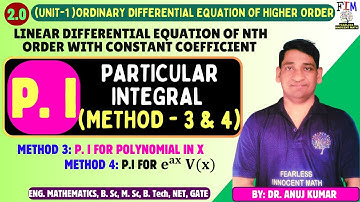 L-4 PARTICULAR INTEGRAL | LINEAR DIFFERENTIAL EQUATION WITH CONSTANT COEFFICIENT | P. I METHOD-3 & 4