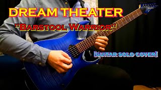 DREAM THEATER - Barstool Warrior [guitar solo cover]