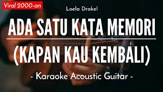 Ada Satu Kata Memori (Karaoke Akustik) - Loela Drakel (HQ Audio)