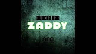 Dubble Dee - Zaddy