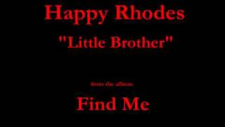 Watch Happy Rhodes Little Brother video