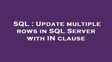 SQL : Update multiple rows in SQL Server with IN clause