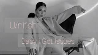 U/nitish - Baby I Got issues ( Speed up- Reverb)