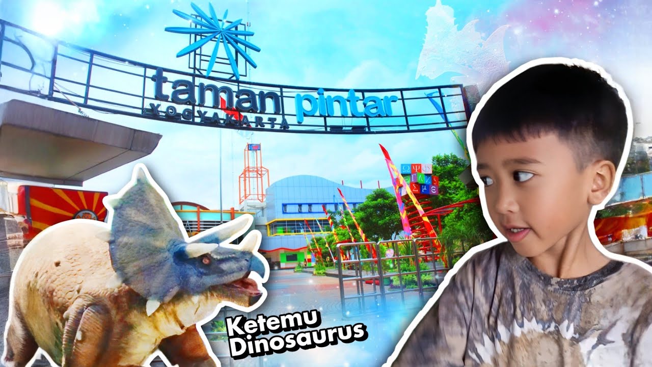 Tempat Belajar Paling Seru Taman Pintar Yogyakarta | Rekomendasi Wisata Anak Edukatif di Yogya