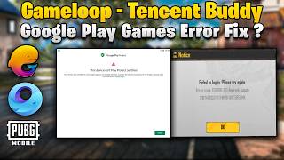 🔥 PUBG MOBILE Google Play Games Login Failed on GameLoop & Tencent Gaming Buddy | Latest FIX 2026