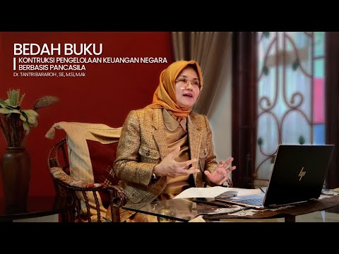 Bedah Buku - Konstruksi Pengelolaan Keuangan Daerah Berbasis Pancasila (Dr. Tantri Bararoh)