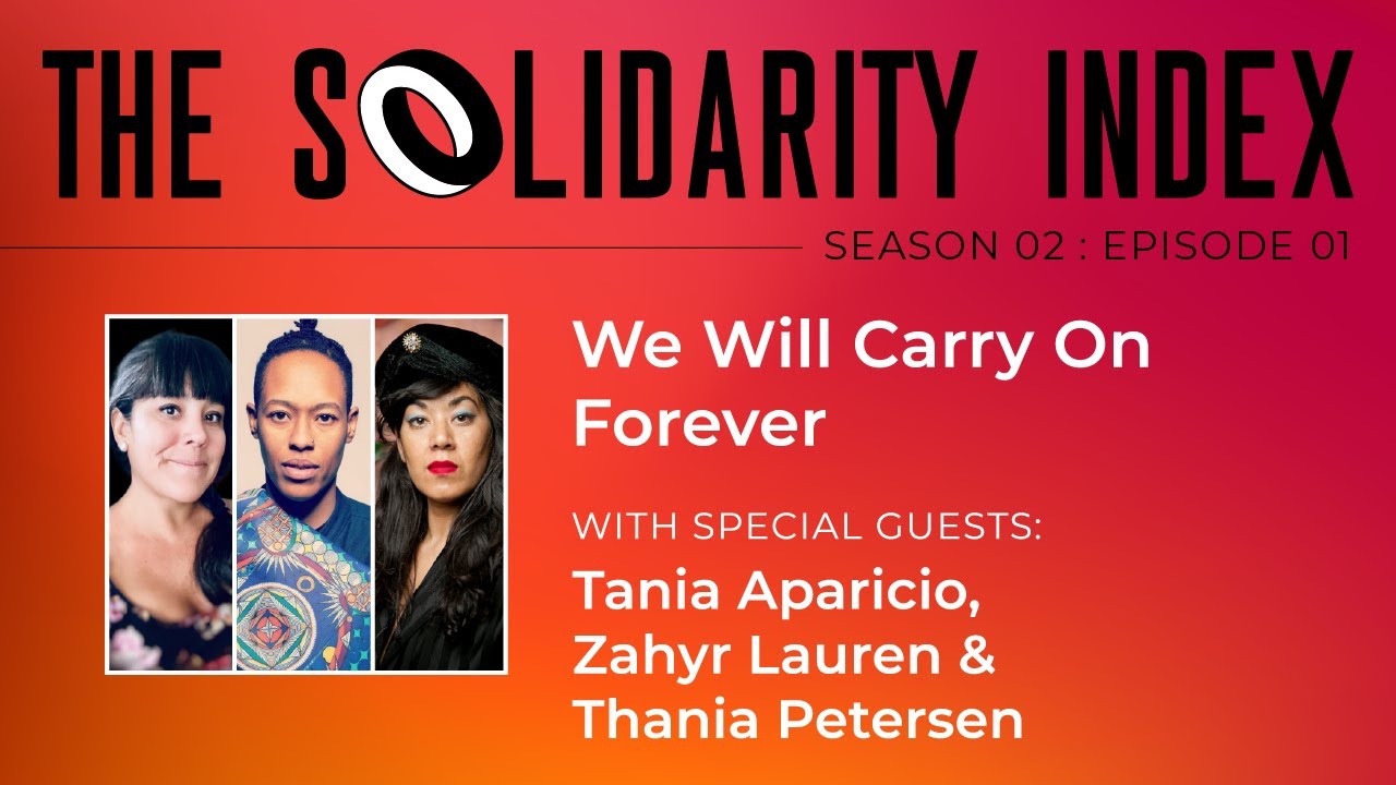 We Will Carry On Forever — with Tania Aparicio, Zahyr Lauren and Thania Petersen
