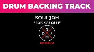 Tak Selalu - Souljah | No Drum | Drumless | Drum Backing Track | Tanpa Drum | Minus Drum