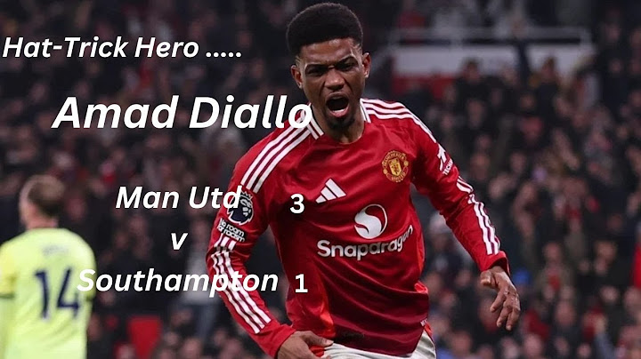 Hat-Trick Hero! Amad Diallo Man Utd v Southampton
