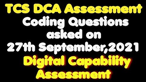 TCS DCA Coding Questions Ask on 27th Sept 2021 4 PM | TCS Digital Capability Assessment Coding Exam