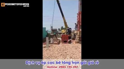 Ép cọc bê tông giá rẻ Hà Nội