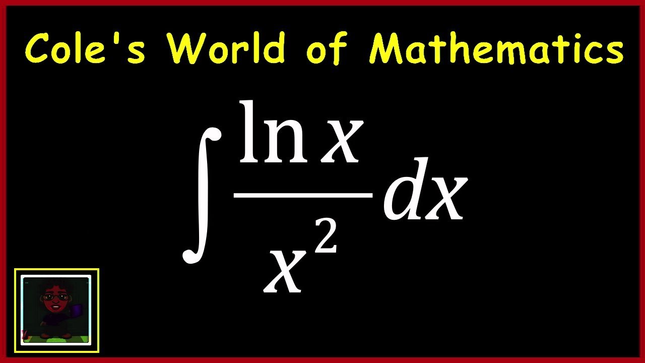 Integral of ln x/x^2 Calculus YouTube