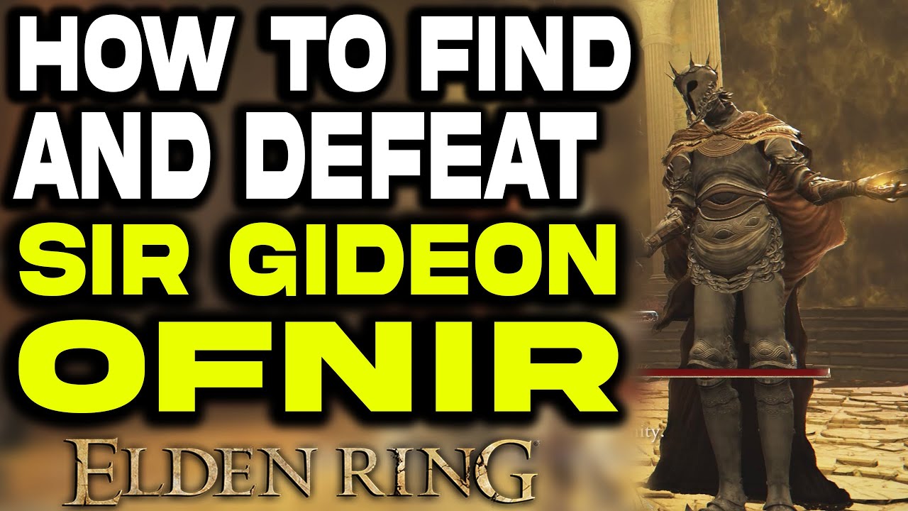 How to Find & Defeat Sir Gideon Ofnir in Elden Ring Gideon Ofnir, the
