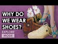 Why do we wear shoes  the history of shoes  documentary  explore mode