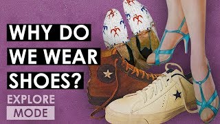 Why do we wear shoes? | The History of Shoes | Documentary | EXPLORE MODE