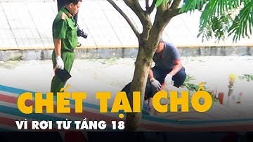 Một nữ luật sư rơi từ tầng 18 chung cư xuống đất, tử vong tại chỗ