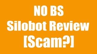 Silobot Review
