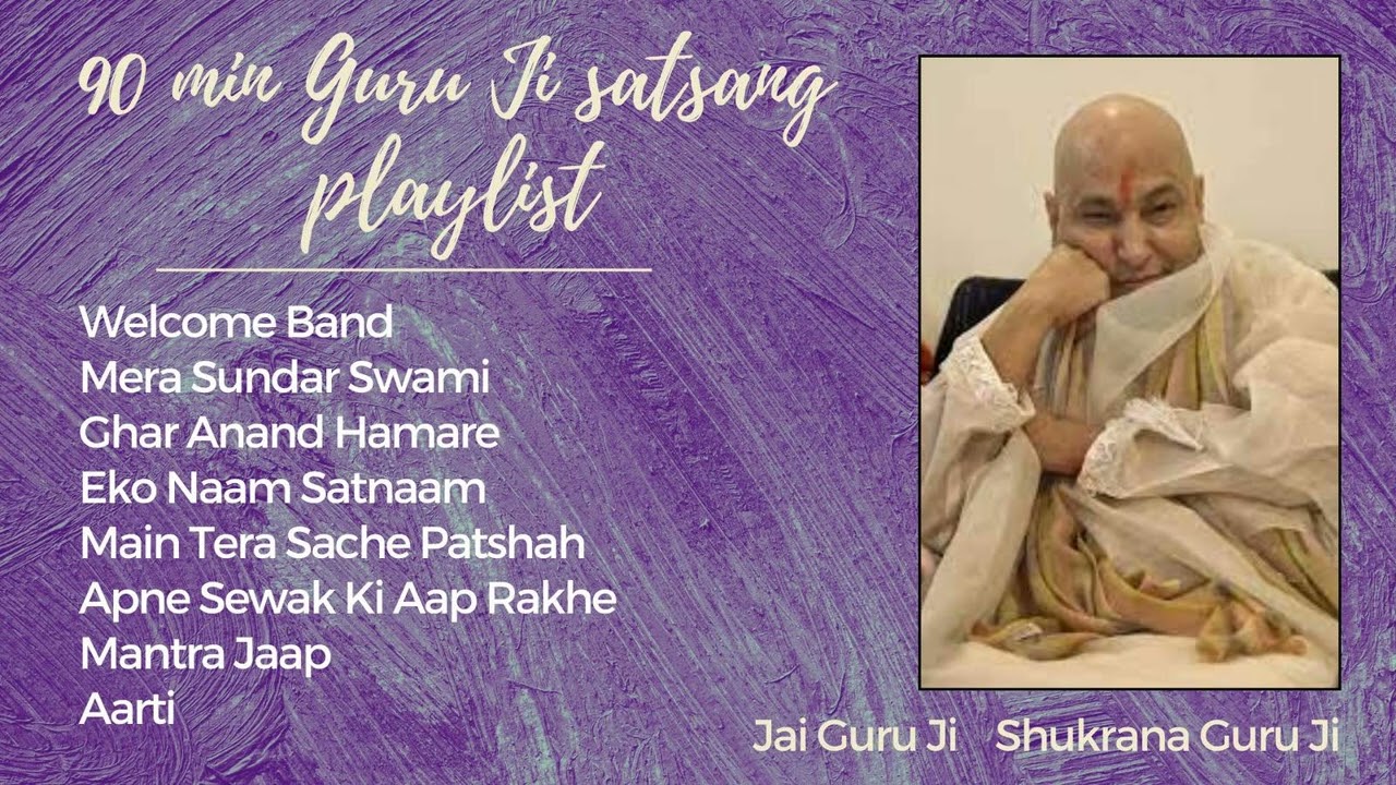 90 min Guruji satsang playlist