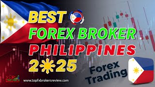 Best Forex Broker in Philippines | Top 5 Forex Brokers in Philippines 2025