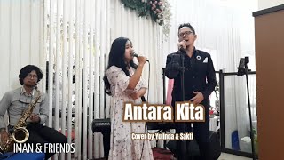Yulinda feat. Sakti - ANTARA KITA (cover) RSD