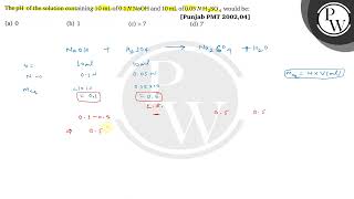 The \( \mathrm{pH} \) of the solution containing \( 10 \mathrm{~mL} \) of \( 0.1 \mathrm{~N} \ma...
