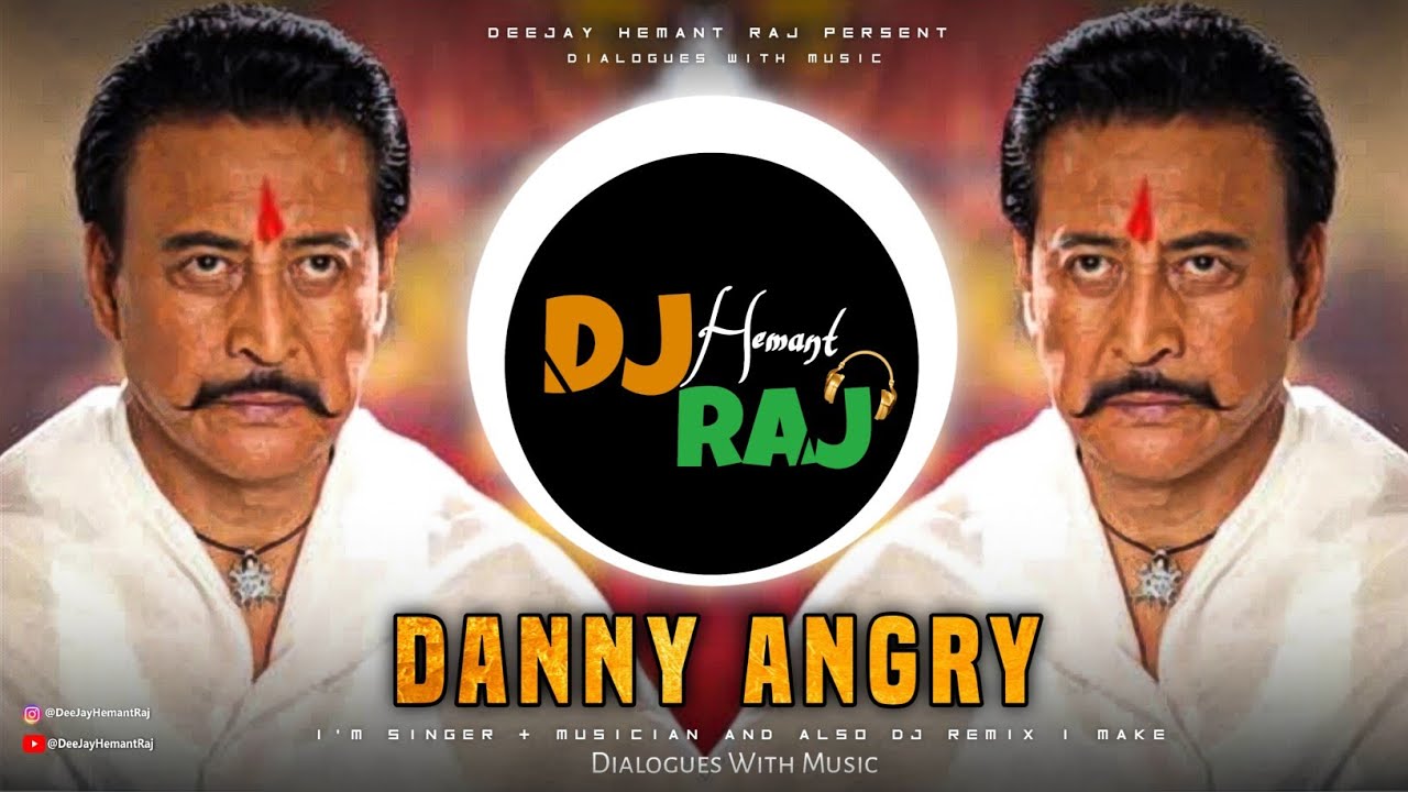 Danny Angry Dialouges REMIX DeeJay Hemant Raj  Kutta Hai Tu Kutta  Dialogues DJ Songs