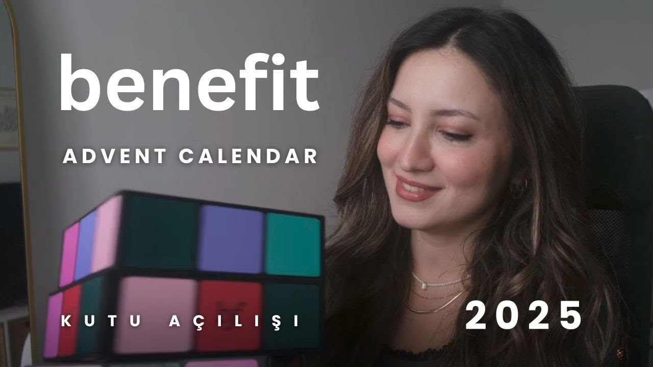 Benefit Advent Calendar 2025 | Kutu Açılışı + İlk İzlenimler