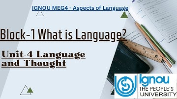 MEG 4-Aspects of Language Block 1- What is Language Unit 4-Language and thought | Explained in Hindi
