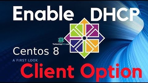 Cài đặt và cấu hình dịch vụ DHCP trên CentOS 8