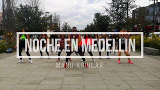 🎬🎶 ZUMBA 🔥🔥UNA NOCHE EN MEDELLIN By CRIS MJ 🔥🔥🔥 MANU AGUILAR 💣💣 🎬🎶