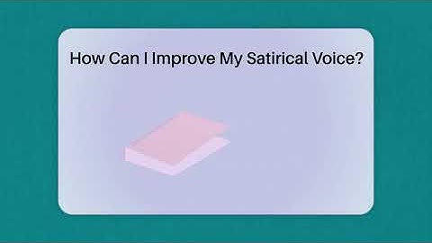 How Can I Improve My Satirical Voice? - The Prose Path