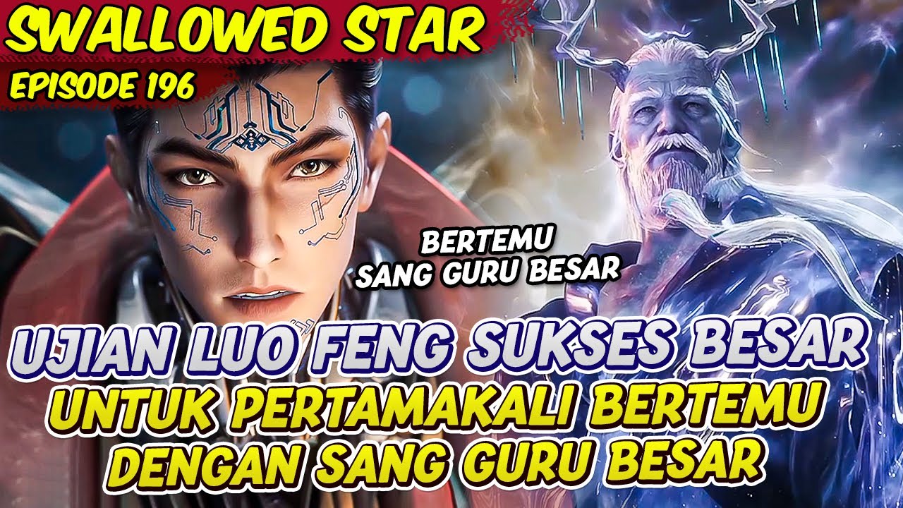 UJIAN LUO FENG BERHASIL DI LEWATI BERTEMU SANG GURU BESAR | SWALLOWED ...