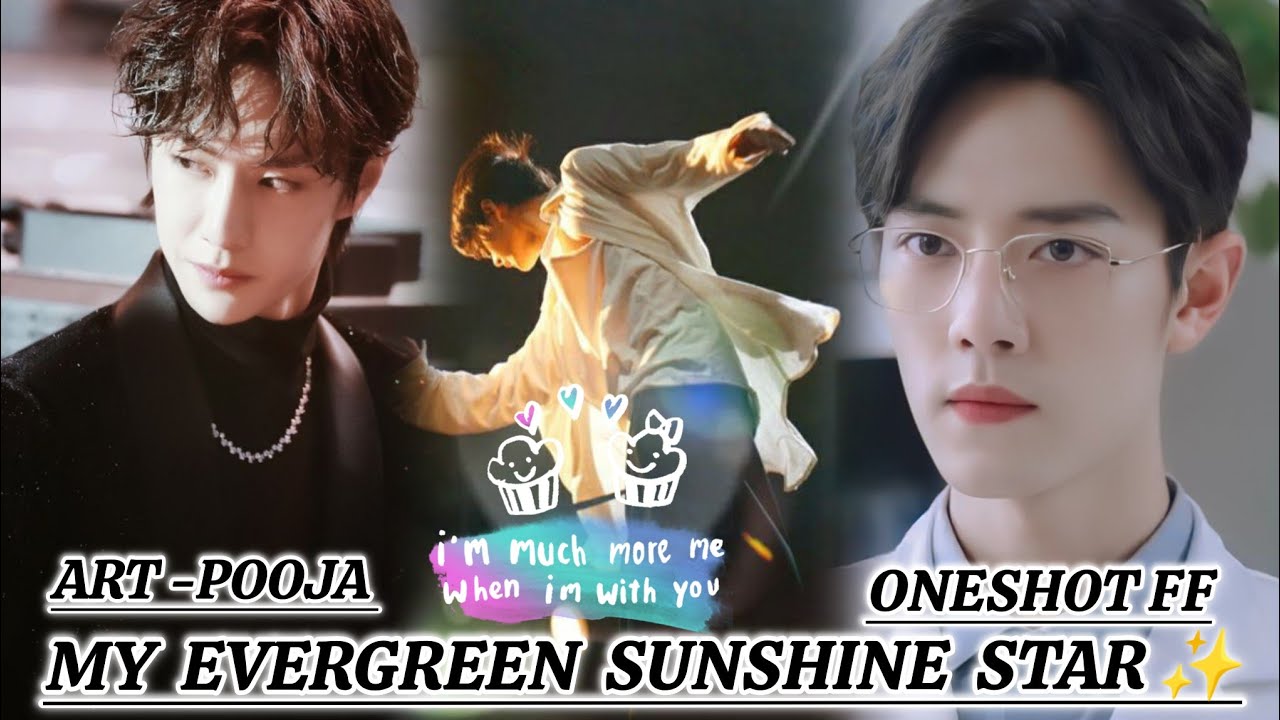ONESHOT//MY EVERGREEN SUNSHINE STAR ✨#wangxianfanficexplainhindi l#yizhan_yibo_xiaozhan#bl#wangxian