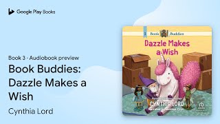 Book Buddies: Dazzle Makes a Wish Book 3 by Cynthia Lord · Audiobook preview