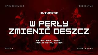 Download Lagu 🔥 Universe - W perły zmienić deszcz (ale to heavy metal cover) 🔥🦃🤘 HIT MP3