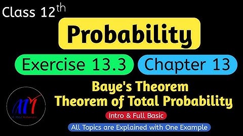Chapter 13 Probability Exercise 13.3 ( Intro & Full Basic )  Class 12 Maths | NCERT Solutions