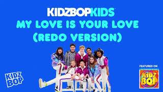 Watch Kidz Bop Kids My Love Is Your Love video