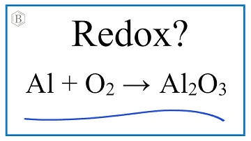Is Al + O2 = Al2O3 a Redox Reaction?